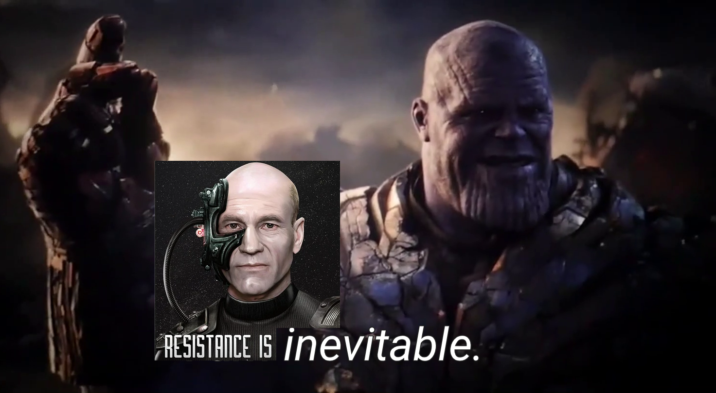 Borg Picard Next to Thanos with the words "Resitance is Inevitable"